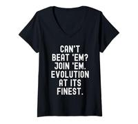 Femme Je ne Peux Pas Les Battre. Joignez-Vous à l'évolution dans Toute sa splendeur Witty. T-Shirt avec Col en V