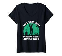 Femme Je ne Peux Pas Travailler Aujourd'hui, Je me Sens en Dessous de la Normale T-Shirt avec Col en V