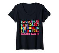 Femme Je ne pourrais Rien Demander à Mon Petit Papa, il ne l'aura Toujours Pas T-Shirt avec Col en V
