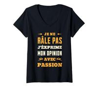 Femme Je Ne Râle Pas Humour J'Exprime Mon Opinion avec Passion T-Shirt avec Col en V