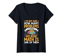 Femme Je ne sais pas combien de problèmes j'ai parce que les mathématiques sont l'un des T-Shirt avec Col en V