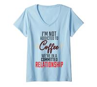 Femme Je ne suis pas accro - nous sommes juste engagés relationnel café T-Shirt avec Col en V