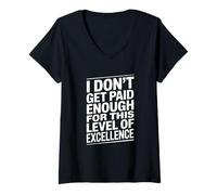 Femme Je ne suis Pas Assez payé pour ce Niveau d'excellence T-Shirt avec Col en V