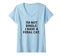 Femme Je ne suis Pas célibataire, J'Ai Un Chat Sauvage drôle T-Shirt avec Col en V