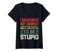 Femme Je ne suis Pas d'accord, mais Je respecte Ton Droit d'être Stupide, drôle, rétro T-Shirt avec Col en V