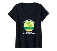 Femme Je ne suis Pas en Retard, Je suis à l'heure d'Hawaï T-Shirt avec Col en V
