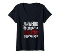 Femme Je ne suis Pas étrange ma réalité est Un Design différent T-Shirt avec Col en V