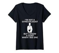 Femme Je ne suis Pas gynécologue, mais Je connais Une Chatte Quand Je T-Shirt avec Col en V