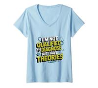 Femme Je ne suis pas qualifié pour diagnostiquer mais j'ai des théories psychologiques T-Shirt avec Col en V