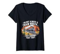 Femme Je ne suis Pas Toujours Un Accident de Train, Je plaisante, Toot Chaotic Meme T-Shirt avec Col en V