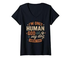 Femme Je ne suis Que Dieu Humain et Mon Chien Le Sait - Funny Christian T-Shirt avec Col en V