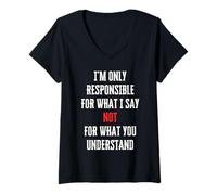 Femme Je Ne suis Responsable Que De Ce Que Je Dis, Pas De Ce Que T-Shirt avec Col en V