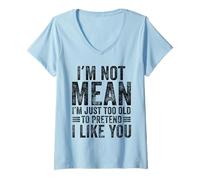 Femme Je ne Veux Pas dire Que Je suis trop Vieux pour Faire Semblant de t'aimer drôlement T-Shirt avec Col en V