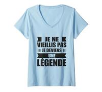 Femme Je Ne Vieillis Pas Je Deviens Une Légende Humour Âge T-Shirt avec Col en V