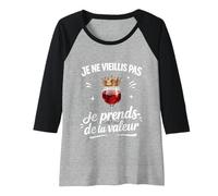 Femme Je Ne Vieillis Pas Je Prends De La Valeur Manche Raglan