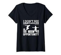 Femme Je ne vois pas d'obstacles, je vois une opportunité, un parkour amusant T-Shirt avec Col en V