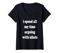 Femme Je Passe Tout Mon Temps à me Disputer avec des Idiots T-Shirt avec Col en V