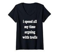 Femme Je Passe Tout Mon Temps à me Disputer avec Les Trolls T-Shirt avec Col en V