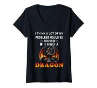 Femme Je Pense Que Beaucoup de Mes problèmes seraient résolus si J'avais Un Dragon T-Shirt avec Col en V
