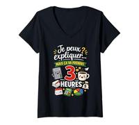 Femme Je Peux Expliquer ça va Prendre 3 Heures T-Shirt avec Col en V