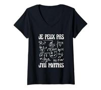 Femme Je Peux Pas j’AI Maths Humour mathématiques Prof Geek T-Shirt avec Col en V