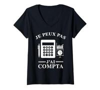 Femme Je Peux Pas J'Ai comptabilité compta Comptable Humour T-Shirt avec Col en V