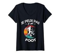 Femme Je Peux Pas J'Ai Foot Football Footballeur Joueur Fans Drôle T-Shirt avec Col en V