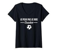 Femme Je Peux Pas Je Dois coacher Foot Football Coach entraineur T-Shirt avec Col en V