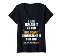 Femme Je Peux Vous l'expliquer, mais Je ne Le comprends Pas pour T-Shirt avec Col en V