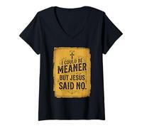 Femme Je pourrais être Plus méchant mais Jésus a Dit qu'il n'y Avait Pas de drôle Christian Retro 3 T-Shirt avec Col en V
