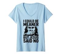 Femme Je pourrais être Plus méchante mais Jésus a Dit Non T-Shirt avec Col en V
