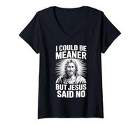 Femme Je pourrais être Plus méchante, mais Jésus a Dit Que ce n'était Pas drôle T-Shirt avec Col en V