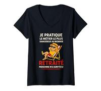 Femme Je Pratique Le Métier Plus Dangereux Au Monde Humour Drôle T-Shirt avec Col en V