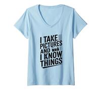 Femme Je Prends des Photos et Je Sais des Choses Cool Photographe T-Shirt avec Col en V