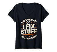 Femme Je répare des Trucs et Je Sais des Choses, C'est ce Que Je Fais, drôle, Papa T-Shirt avec Col en V