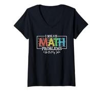 Femme Je résous des problèmes de mathématiques comme si c'était Mon Travail, C'est drôle à la rentrée T-Shirt avec Col en V