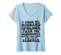 Femme Je Sais Que Mon Mari est Plus âgé, il Faut Que Quelqu'un s'en occupe T-Shirt avec Col en V