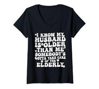 Femme Je Sais Que Mon Mari est Plus âgé, il Faut Que Quelqu'un s'en occupe T-Shirt avec Col en V