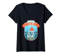 Femme Je serai sur le bateau Funny Yacht Ship Captain Boating T-Shirt avec Col en V