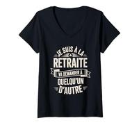 Femme Je suis À La Retraite Va Demander Autre T-Shirt avec Col en V