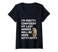 Femme Je suis Assez confiant Que Mes Derniers Mots seront Ici Kitty Kitty T-Shirt avec Col en V