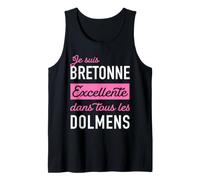 Femme Je suis Bretonne Excellente dans Tous Les dolmens Débardeur