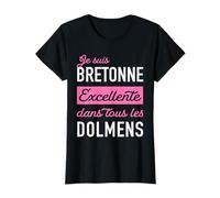 Femme Je suis Bretonne Excellente dans Tous Les dolmens T-Shirt