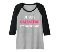 Femme Je suis caissière Pas magicienne métier Humour caissière Manche Raglan