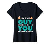 Femme Je suis celui qui fait le travail, tu es l'autre T-Shirt avec Col en V