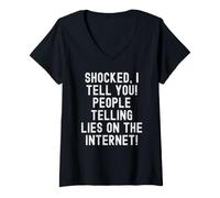 Femme Je suis choquée de Te dire Que des Gens mentent sur Internet Witty T-Shirt avec Col en V