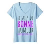 Femme Je suis de Bonne Humeur Faites Pas Chier Humour Sarcasme T-Shirt avec Col en V