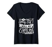 Femme Je suis désolé, est-ce Que Je Viens de Rouler Les Yeux à Haute Voix ? T-Shirt avec Col en V