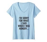 Femme Je suis désolée pour ce Que J'Ai Dit Quand J'avais Faim T-Shirt avec Col en V