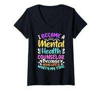 Femme Je suis devenue conseillère en santé mentale parce que votre vie l'est T-Shirt avec Col en V